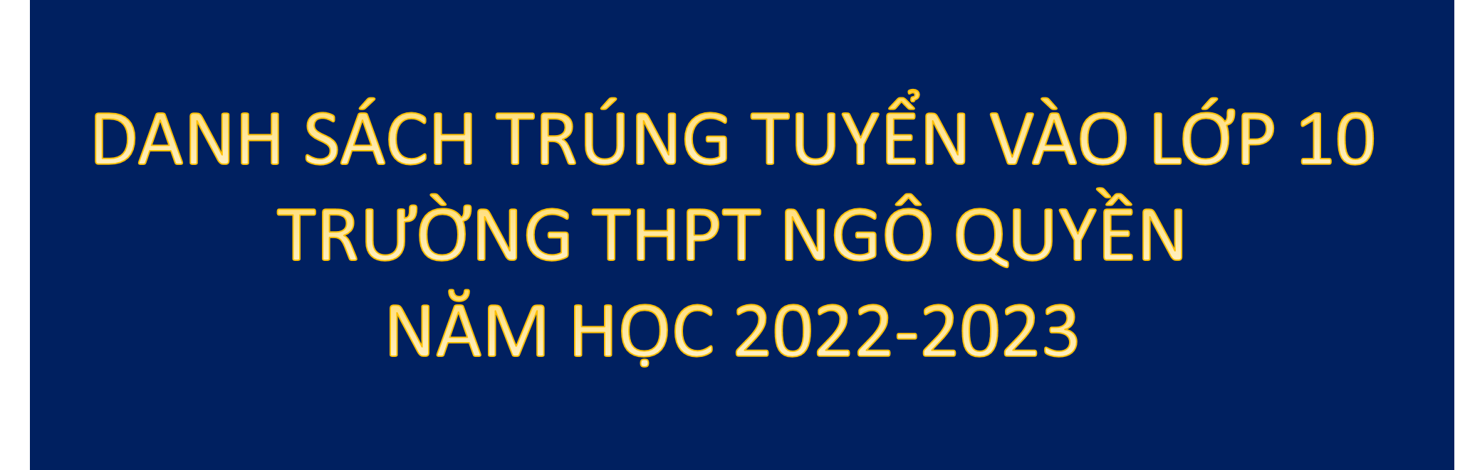 Thông báo danh sách trúng tuyển lớp 10 trường THPT Ngô Quyền,năm học 2022-2023