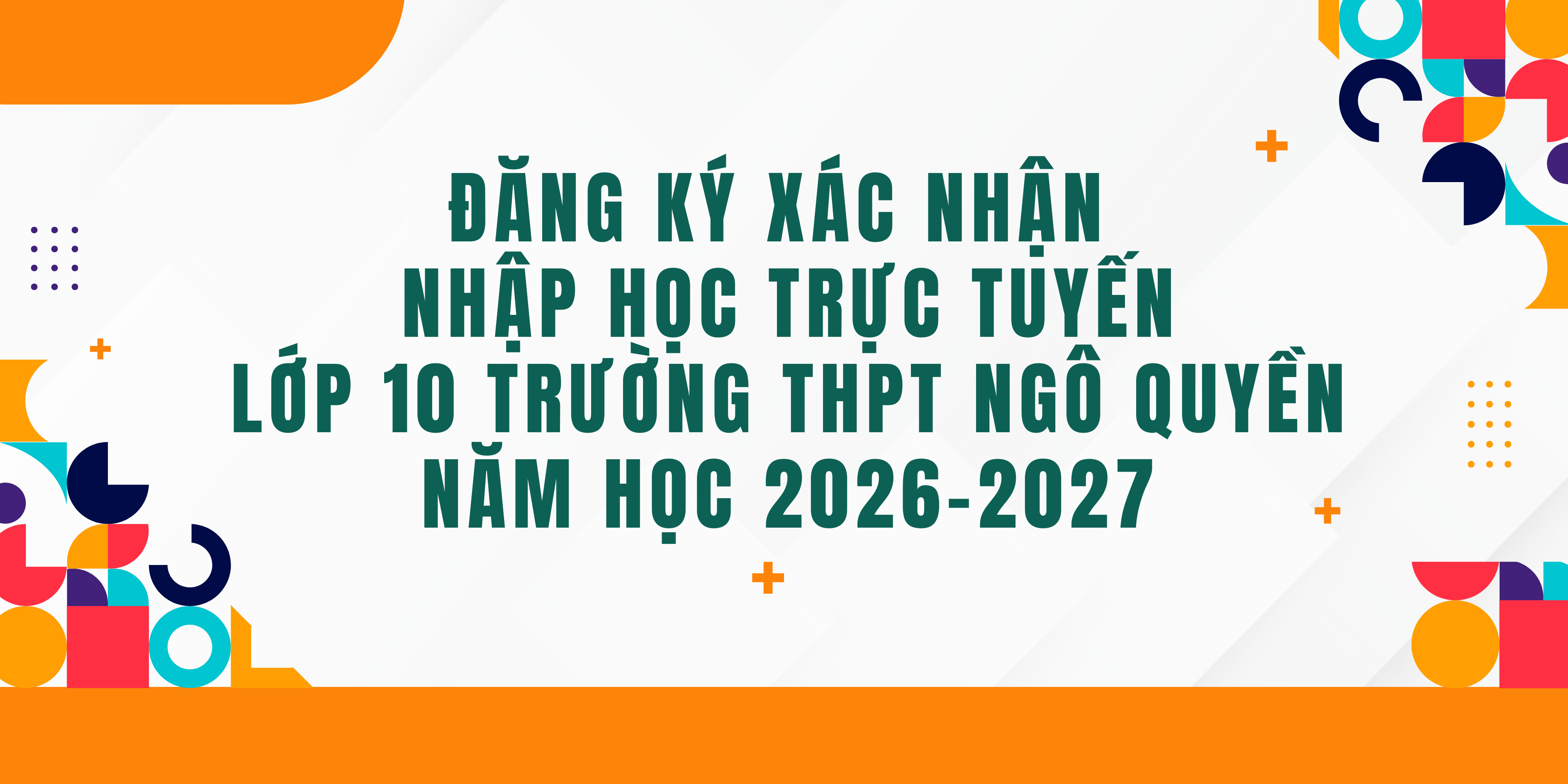 Đăng ký xác nhận nhập học trực tuyến lớp 10 năm học 2026-2027 Đăng ký xác nhận nhập học trực tuyến lớp 10 năm học 2026-2027