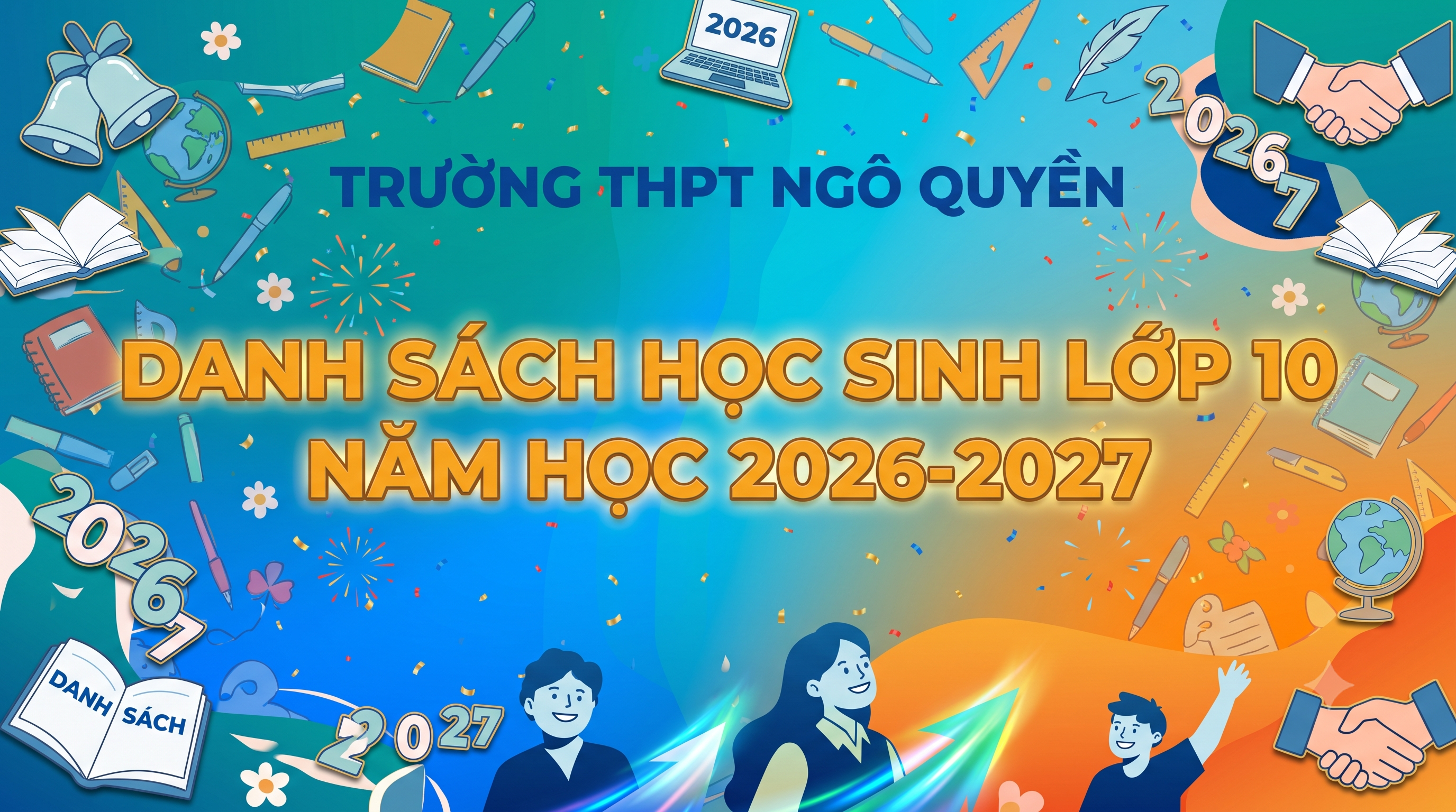 DANH SÁCH HỌC SINH LỚP 10 TRƯỜNG THPT NGÔ QUYỀN NĂM HỌC 2026 – 2027 DANH SÁCH HỌC SINH LỚP 10 TRƯỜNG THPT NGÔ QUYỀN NĂM HỌC 2026 – 2027